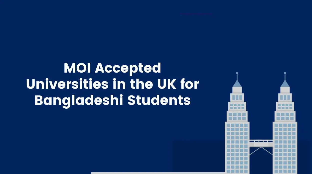 MOI Accepted Universities in the UK for Bangladeshi Students (2025/2026 Guide)