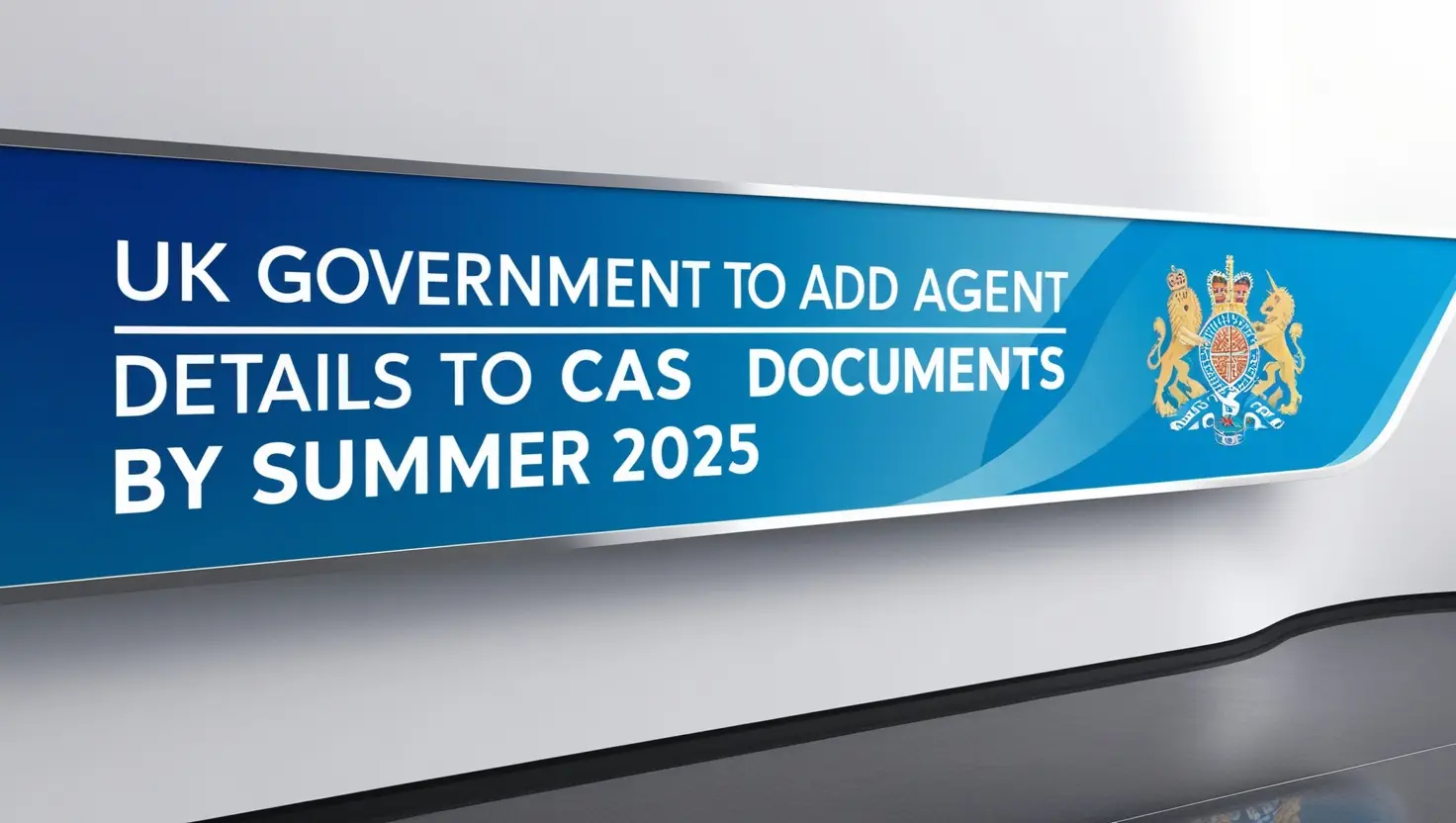 UK Government to Add Agent Details to CAS Documents by Summer 2025